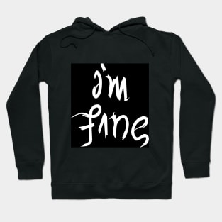 I'm fine Hoodie